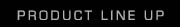 PRODUCT LINE UP [�� �i �� ��]