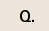 Q.